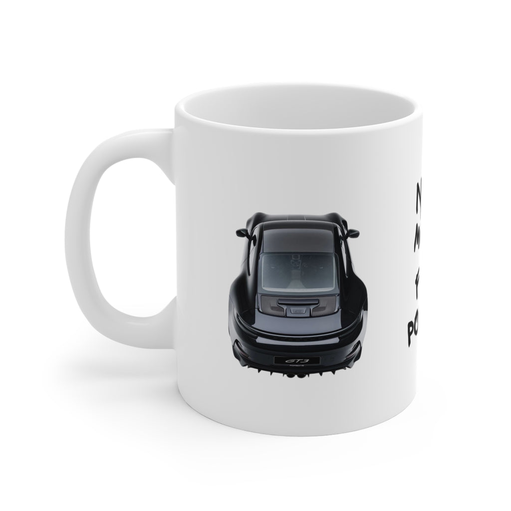 Need Money for Porsche Mug — Funny Car Lover Coffee Cup