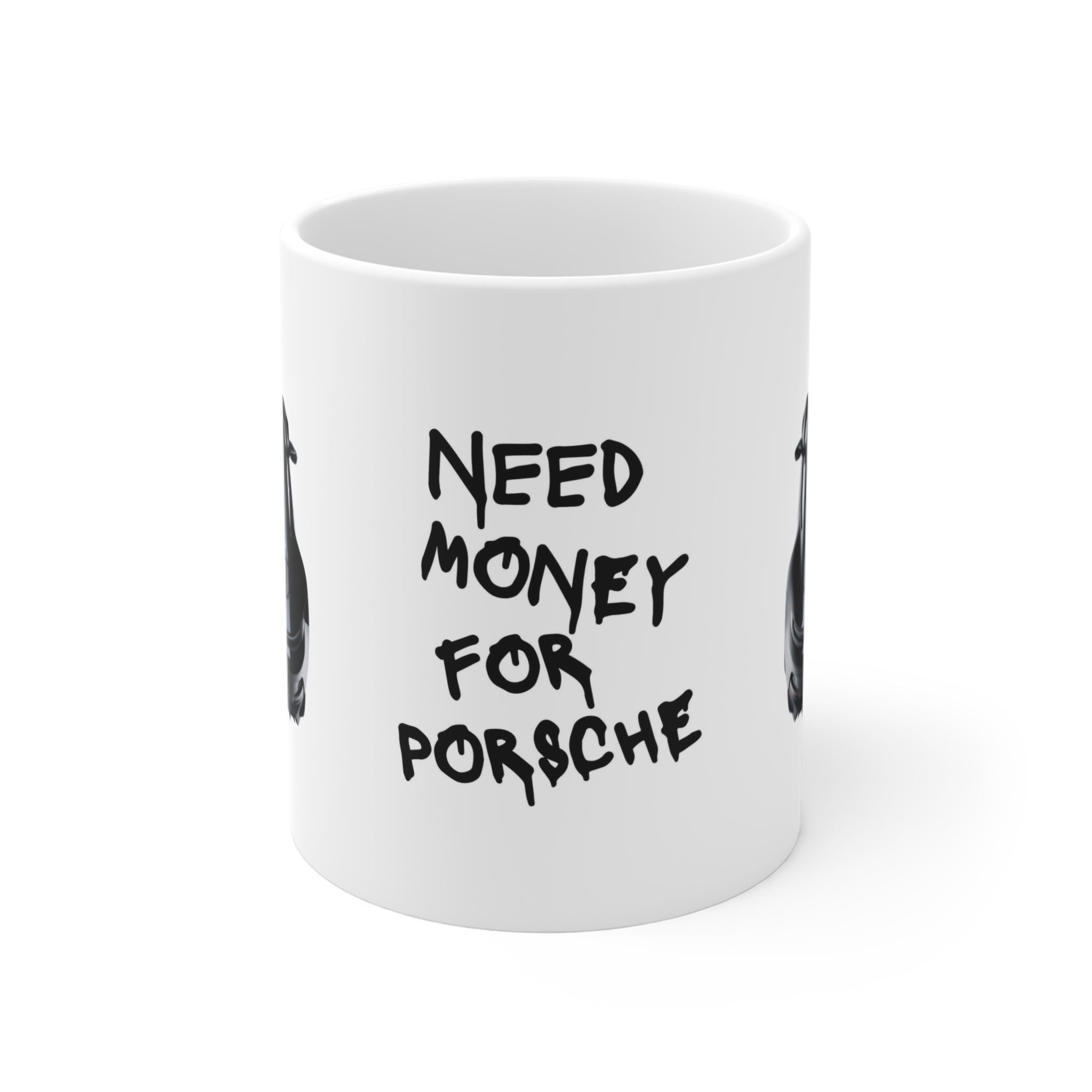 Need Money for Porsche Mug — Funny Car Lover Coffee Cup