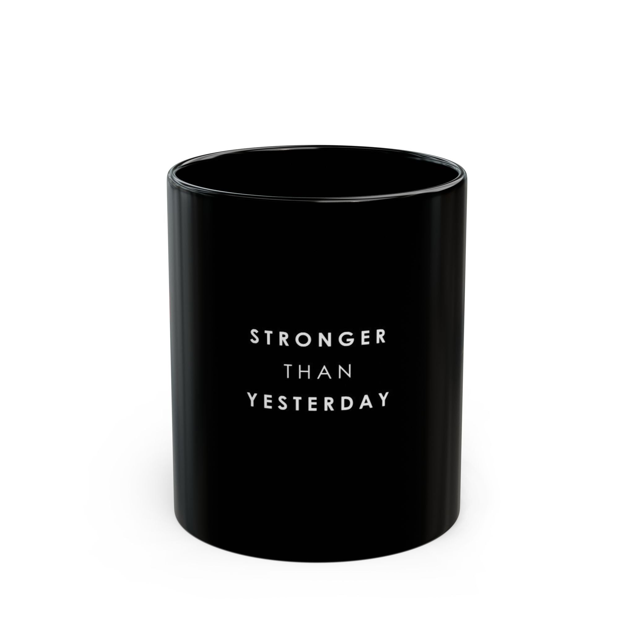 Stronger Than Yesterday Black Motivational Mug (11oz | 15oz)